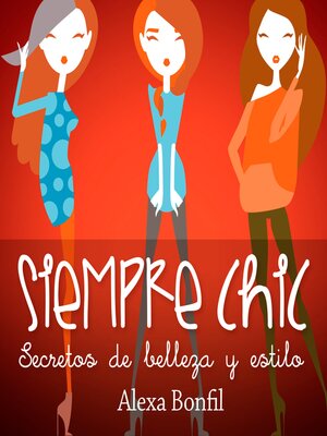 cover image of Siempre Chic. Secretos de belleza y estilo